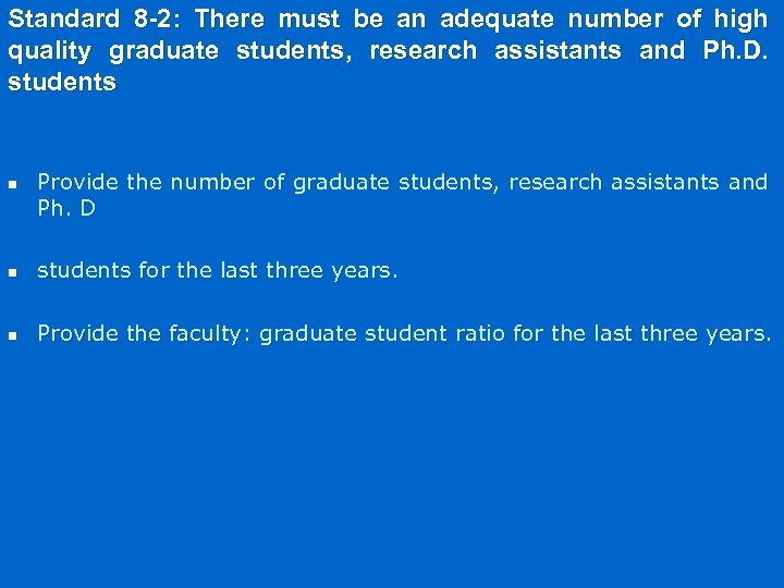 Standard 8 -2: There must be an adequate number of high quality graduate students,