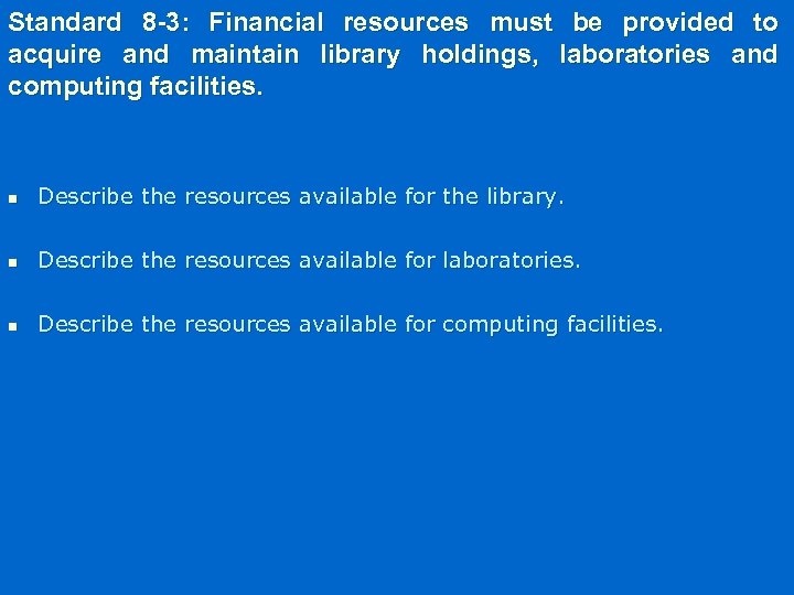 Standard 8 -3: Financial resources must be provided to acquire and maintain library holdings,