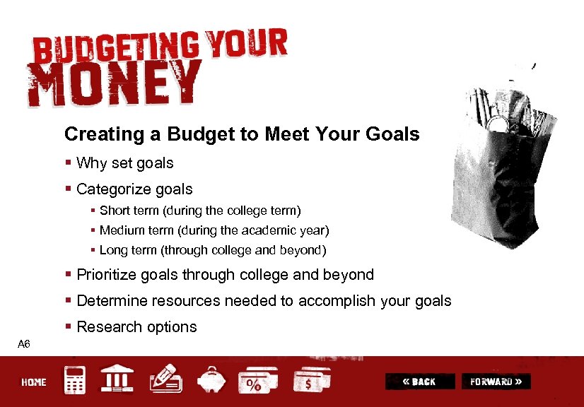 Creating a Budget to Meet Your Goals § Why set goals § Categorize goals