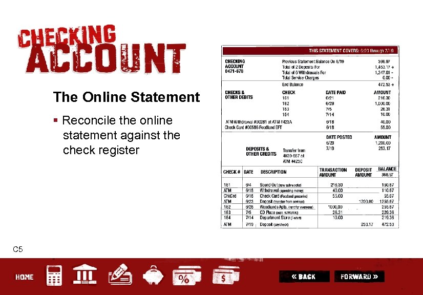 The Online Statement § Reconcile the online statement against the check register C 5