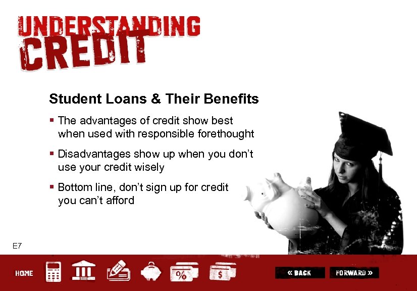 Student Loans & Their Benefits § The advantages of credit show best when used