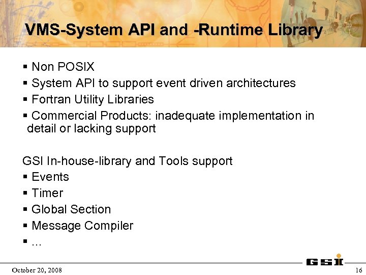 VMS-System API and -Runtime Library § Non POSIX § System API to support event