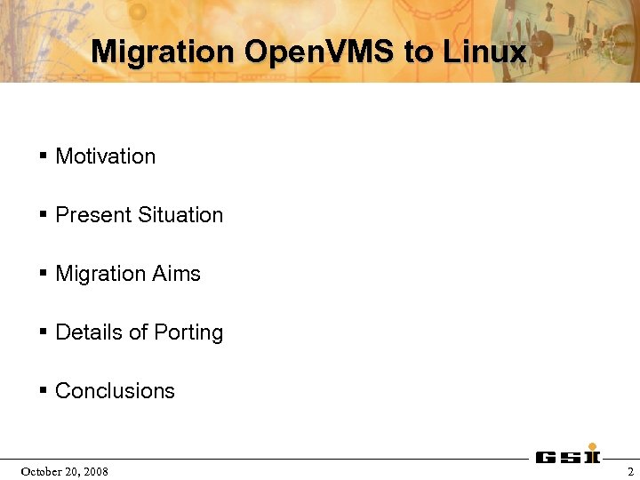 Migration Open. VMS to Linux § Motivation § Present Situation § Migration Aims §
