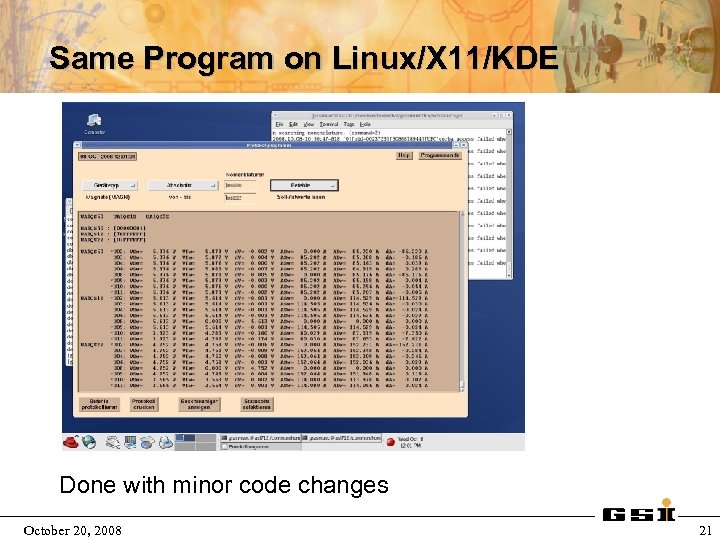 Same Program on Linux/X 11/KDE Done with minor code changes October 20, 2008 21