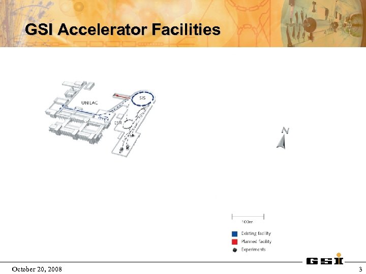 GSI Accelerator Facilities October 20, 2008 3 