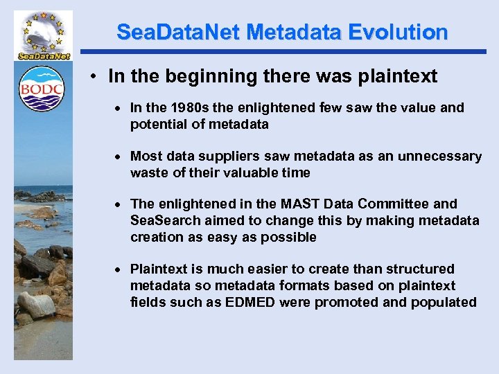 Sea. Data. Net Metadata Evolution • In the beginning there was plaintext · In