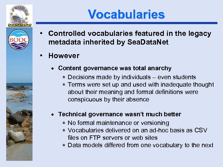 Vocabularies • Controlled vocabularies featured in the legacy metadata inherited by Sea. Data. Net