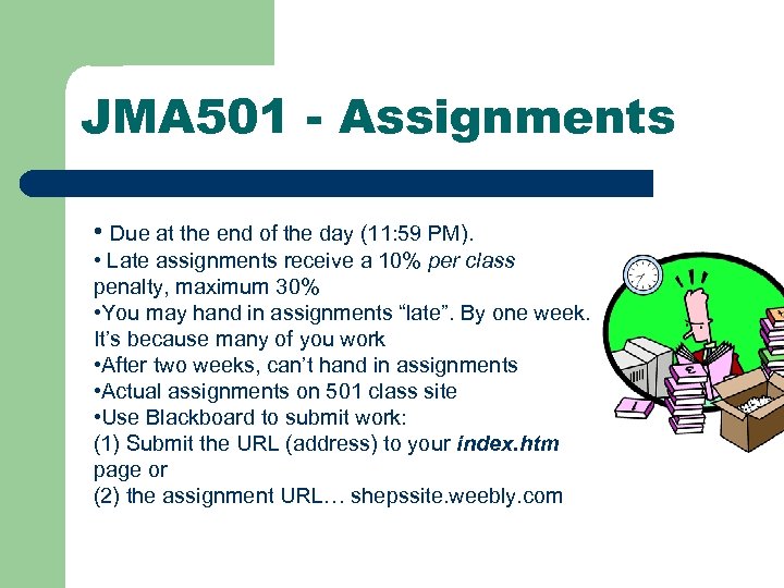 JMA 501 - Assignments • Due at the end of the day (11: 59