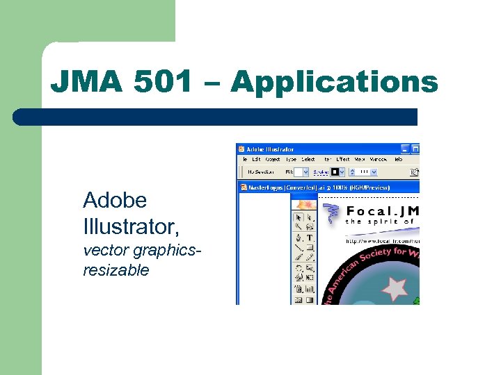 JMA 501 – Applications Adobe Illustrator, vector graphicsresizable 