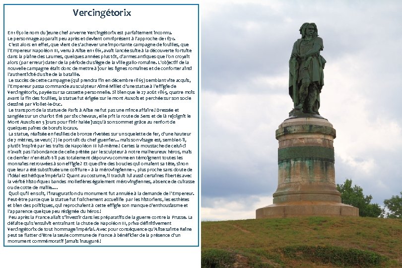 Vercingétorix En 1850 le nom du jeune chef arverne Vercingétorix est parfaitement inconnu. Le