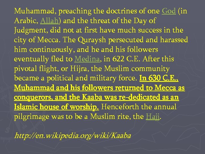 Muhammad, preaching the doctrines of one God (in Arabic, Allah) and the threat of