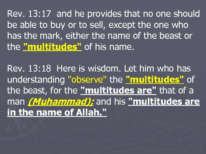 Rev. 13: 17 and he provides that no one should be able to buy