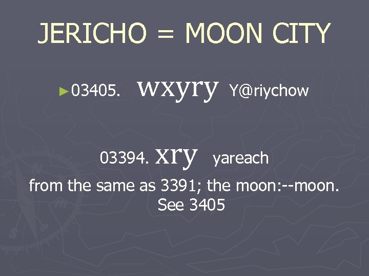 JERICHO = MOON CITY ► 03405. wxyry Y@riychow 03394. xry yareach from the same