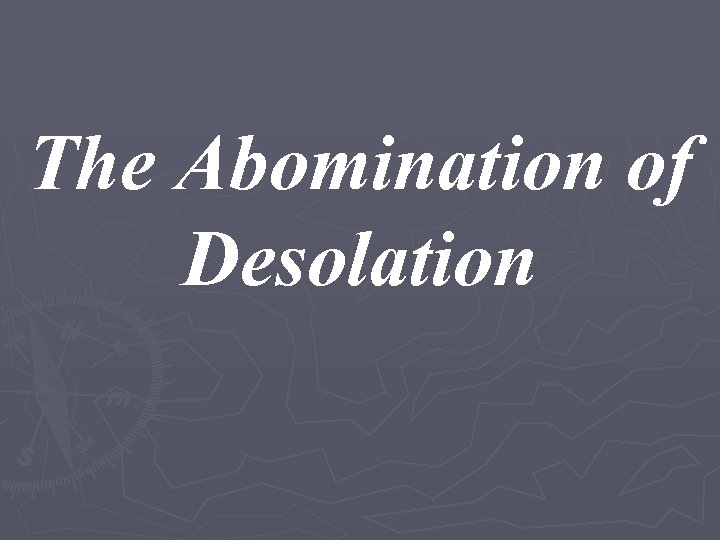 The Abomination of Desolation 