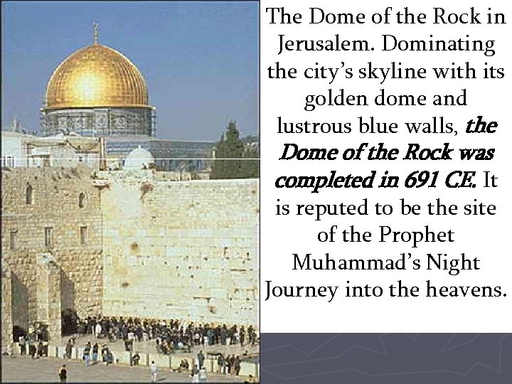 The Dome of the Rock in Jerusalem. Dominating the city’s skyline with its golden