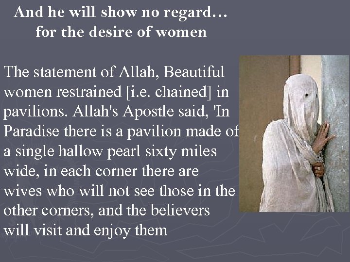 And he will show no regard… for the desire of women The statement of