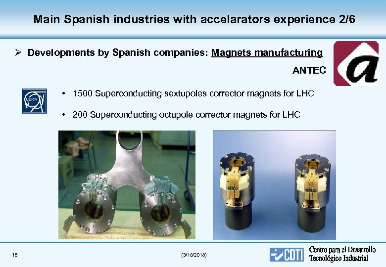 Main Spanish industries with accelarators experience 2/6 Ø Developments by Spanish companies: Magnets manufacturing