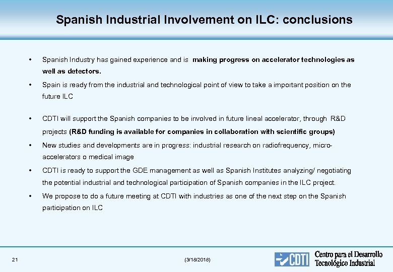 Spanish Industrial Involvement on ILC: conclusions • Spanish Industry has gained experience and is