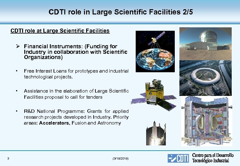 CDTI role in Large Scientific Facilities 2/5 CDTI role at Large Scientific Facilities Ø