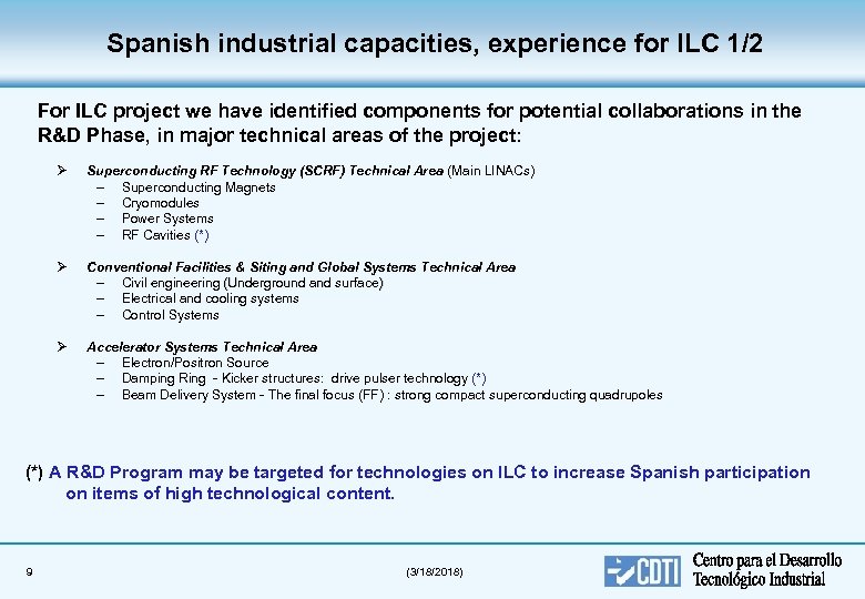 Spanish industrial capacities, experience for ILC 1/2 For ILC project we have identified components