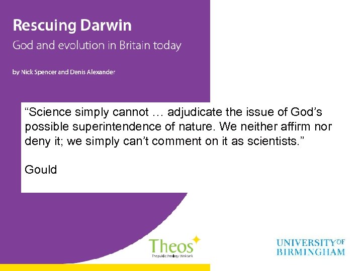 “Science simply cannot … adjudicate the issue of God’s possible superintendence of nature. We