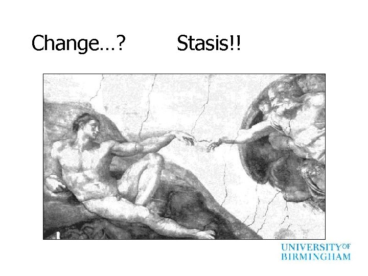 Change…? Stasis!! 