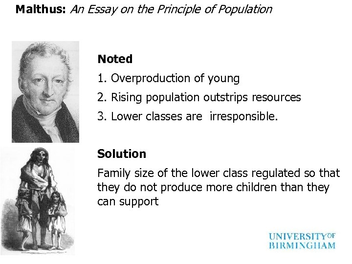 Malthus: An Essay on the Principle of Population Noted 1. Overproduction of young 2.