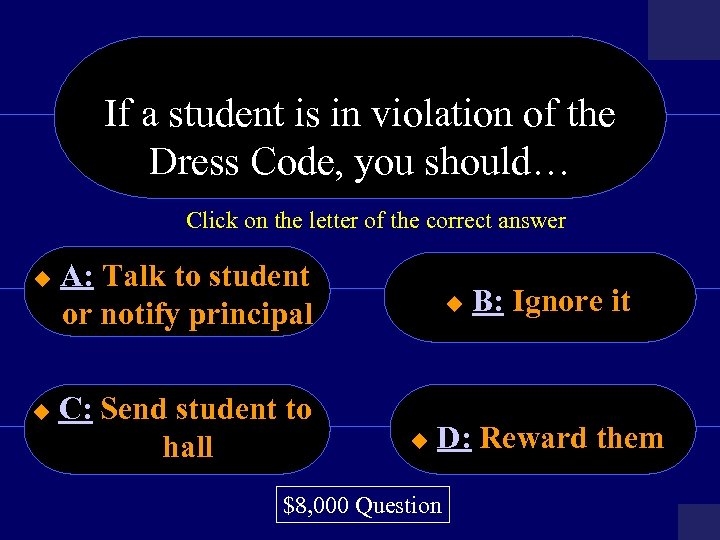 If a student is in violation of the Dress Code, you should… Click on