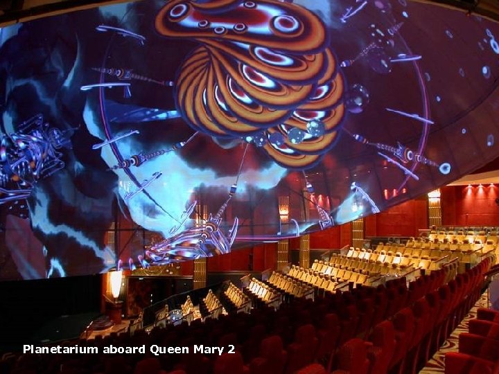Page 47 Planetarium aboard Queen Mary 2 