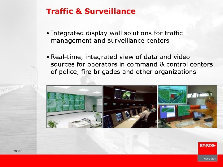 Traffic & Surveillance • Integrated display wall solutions for traffic management and surveillance centers
