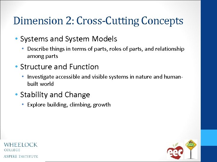 Dimension 2: Cross-Cutting Concepts • Systems and System Models • Describe things in terms