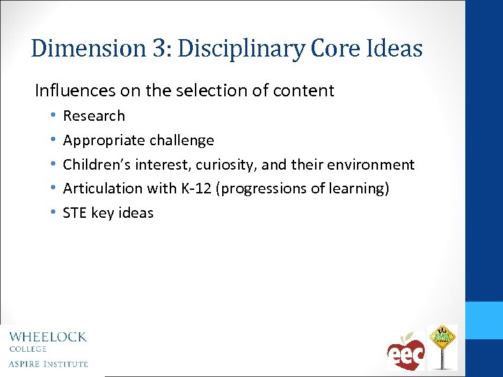 Dimension 3: Disciplinary Core Ideas Influences on the selection of content • • •