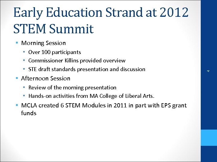 Early Education Strand at 2012 STEM Summit • Over 100 participants • Commissioner Killins