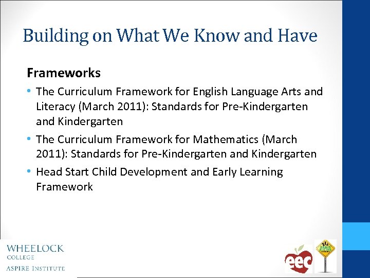 Building on What We Know and Have Frameworks • The Curriculum Framework for English