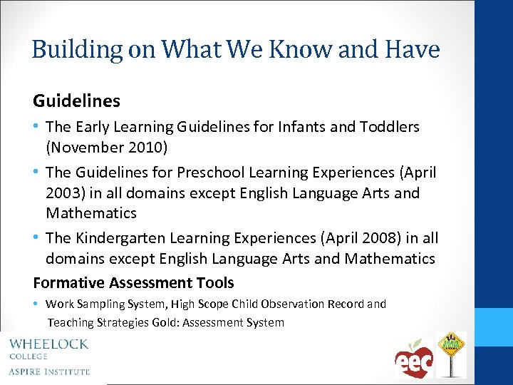 Building on What We Know and Have Guidelines • The Early Learning Guidelines for