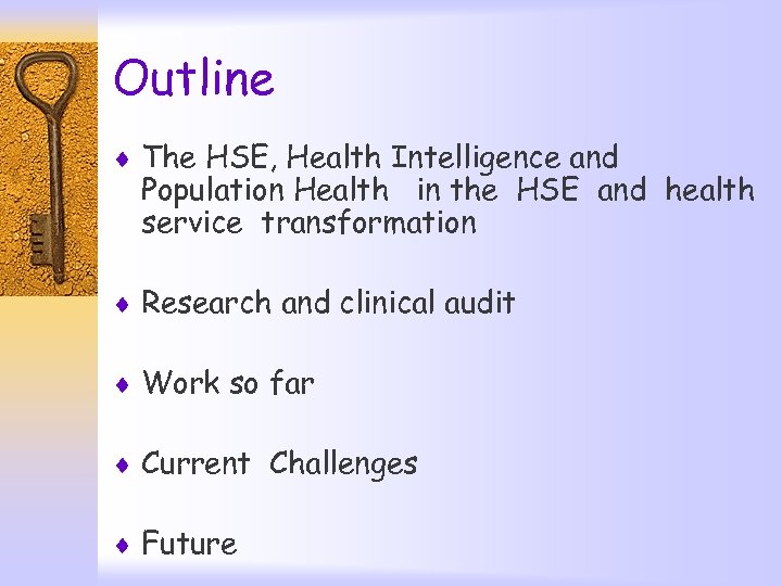 Outline ¨ The HSE, Health Intelligence and Population Health in the HSE and health