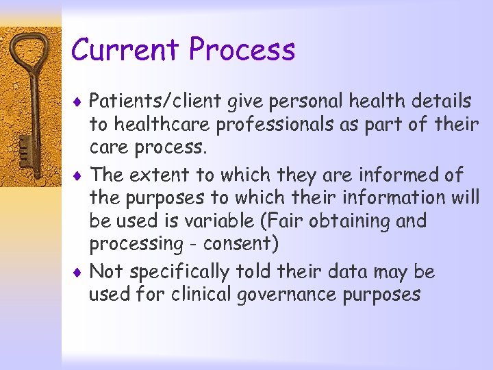 Current Process ¨ Patients/client give personal health details to healthcare professionals as part of