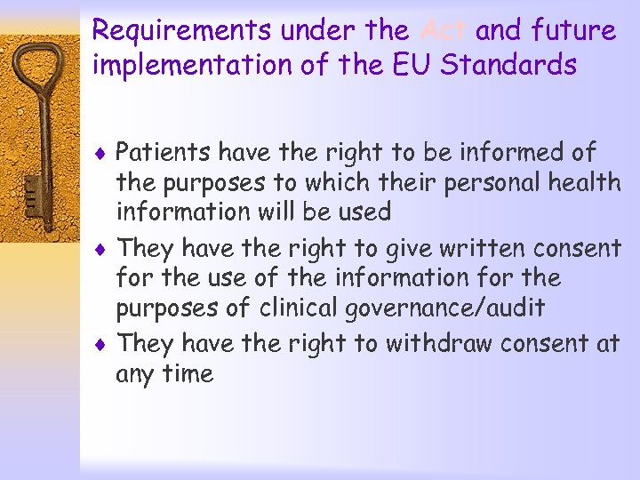 Requirements under the Act and future implementation of the EU Standards ¨ Patients have
