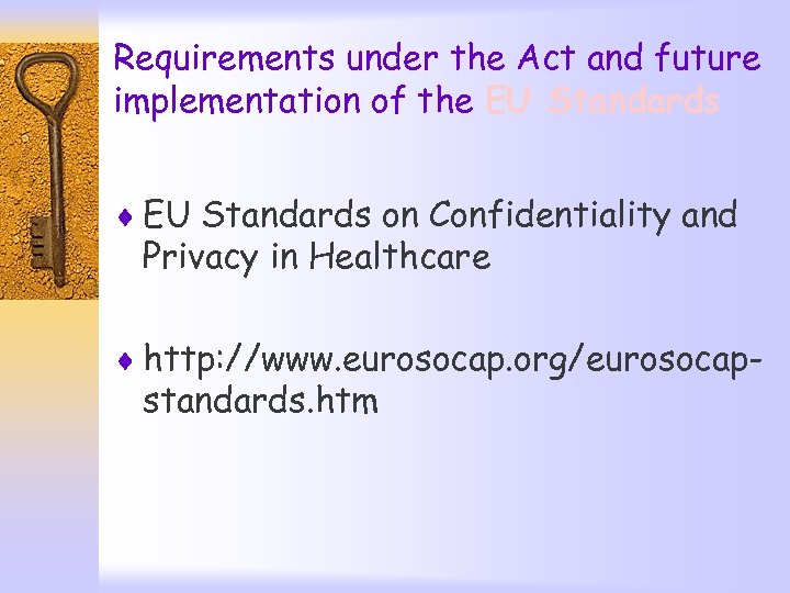Requirements under the Act and future implementation of the EU Standards ¨ EU Standards