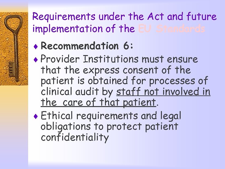 Requirements under the Act and future implementation of the EU Standards ¨ Recommendation 6: