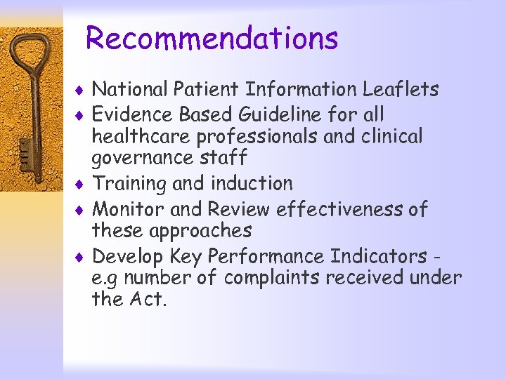 Recommendations ¨ National Patient Information Leaflets ¨ Evidence Based Guideline for all healthcare professionals
