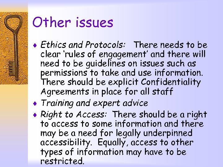 Other issues ¨ Ethics and Protocols: There needs to be clear ‘rules of engagement’