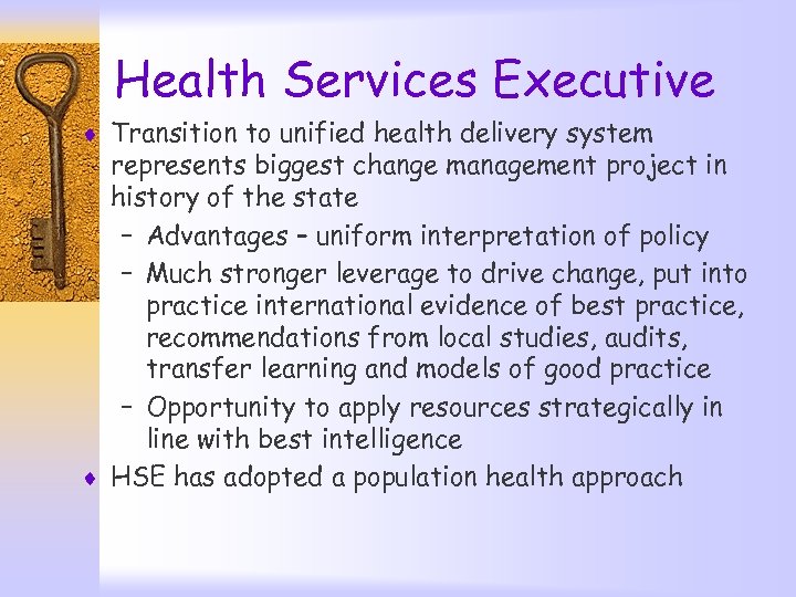 Health Services Executive ¨ Transition to unified health delivery system represents biggest change management