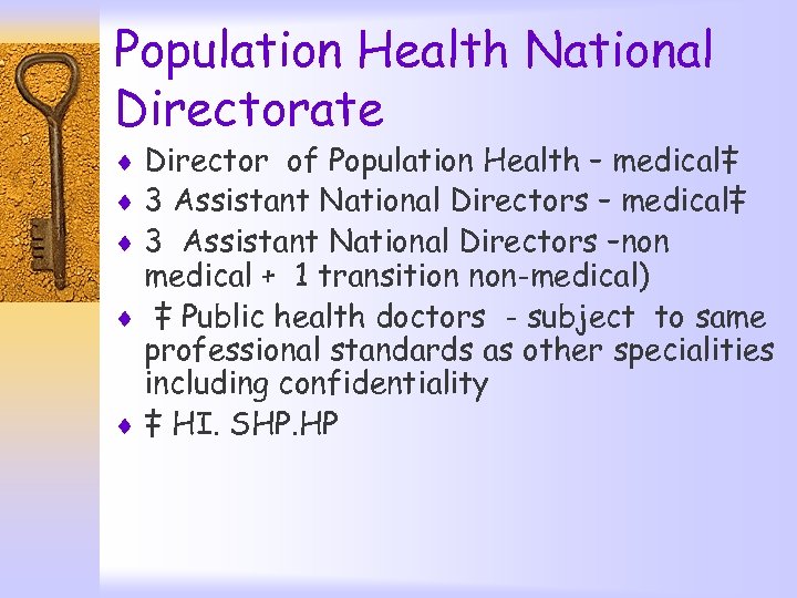 Population Health National Directorate ¨ Director of Population Health – medical‡ ¨ 3 Assistant