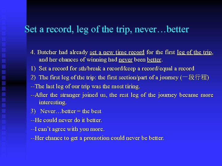 Set a record, leg of the trip, never…better 4. Butcher had already set a