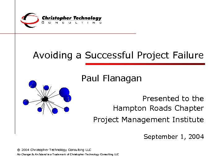 Avoiding a Successful Project Failure Paul Flanagan Presented to the Hampton Roads Chapter Project