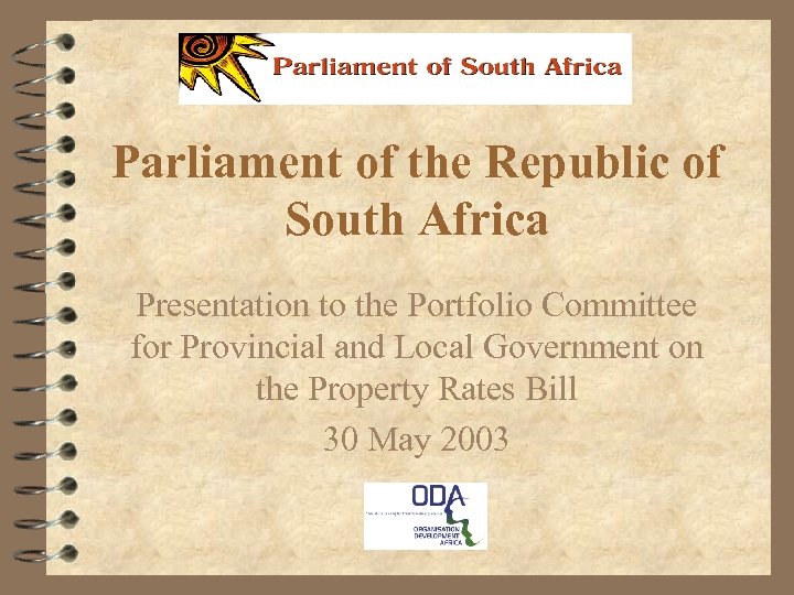Parliament of the Republic of South Africa Presentation to the Portfolio Committee for Provincial