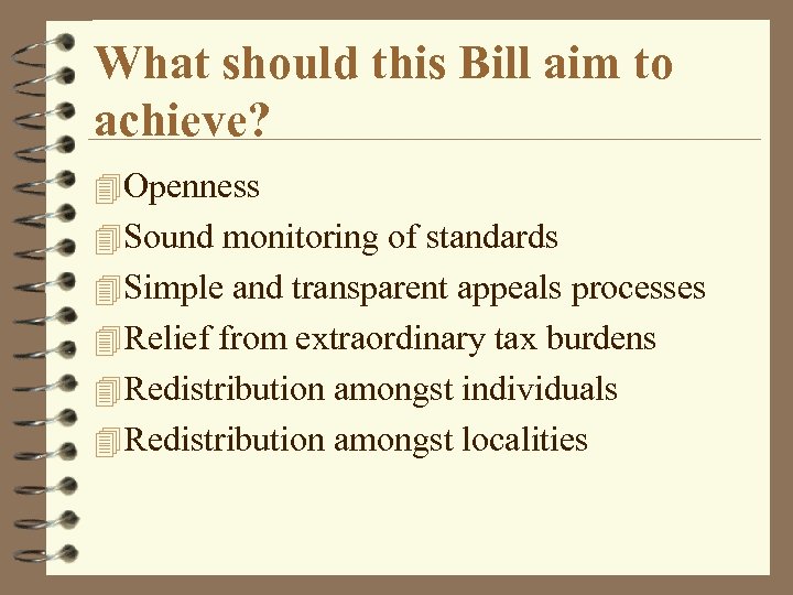 What should this Bill aim to achieve? 4 Openness 4 Sound monitoring of standards