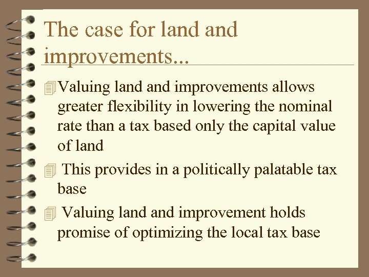 The case for land improvements. . . 4 Valuing land improvements allows greater flexibility