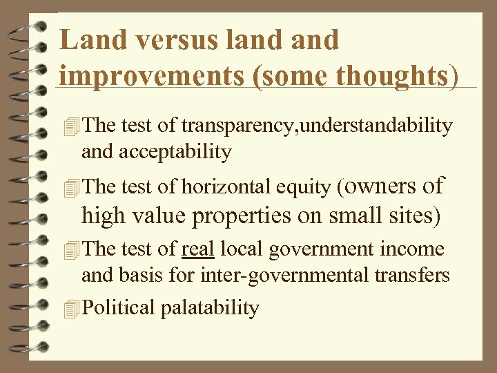 Land versus land improvements (some thoughts) 4 The test of transparency, understandability and acceptability